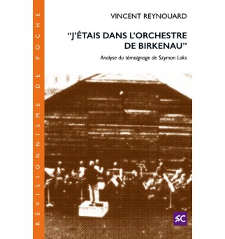 J'étais dans l'orchestre de Birkenau - Vincent Reynouard