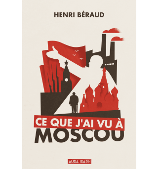 Ce que j'ai vu à Moscou -...