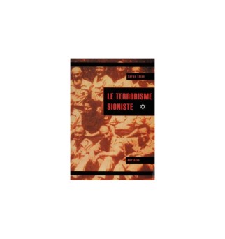 Le terrorisme sioniste -...