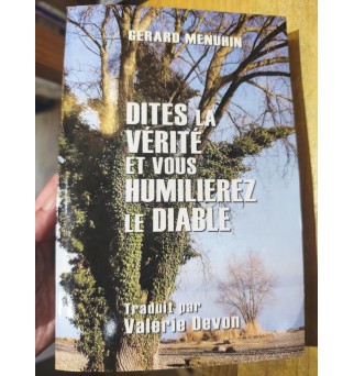 Dites la vérité et vous...