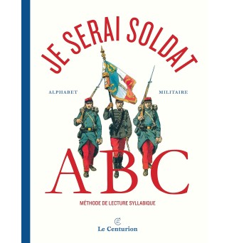 Je serai soldat ! Alphabet...