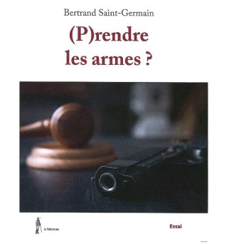 (P)rendre les armes ? -...