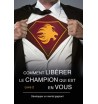 Comment libérer le champion...