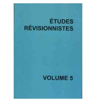 Études révisionnistes, vol. 5