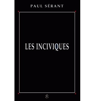 Les Inciviques - Paul Sérant