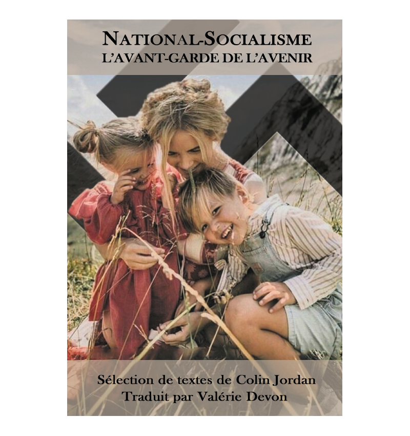 National-Socialisme, l’avant-garde de l’avenir - Colin Jordan