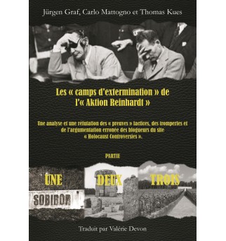 Les "camps d'extermination" de l'Aktion Reinhardt - Jürgen Graf, Carlo Mattogno, Thomas Kues - volume 3