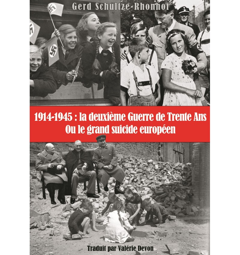 1914-1945 : La deuxième Guerre de Trente Ans ou le grand suicide européen - volume 1