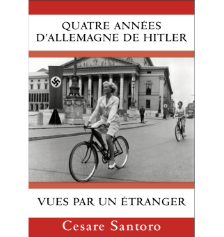 Quatre années d'Allemagne de Hitler vues par un étranger - Cesare Santoro