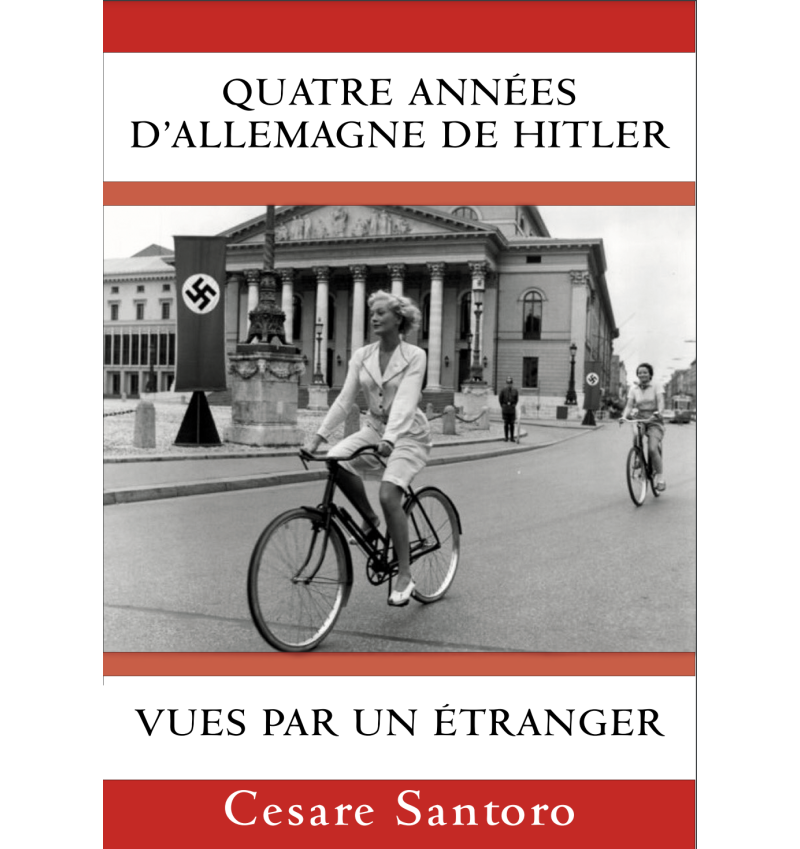 Quatre années d'Allemagne de Hitler vues par un étranger - Cesare Santoro