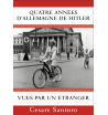 Quatre années d'Allemagne de Hitler vues par un étranger - Cesare Santoro