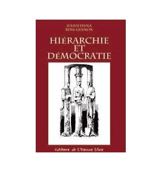 Hiérarchie et démocratie - Julius Evola - René Guénon