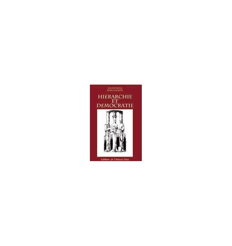 Hiérarchie et démocratie - Julius Evola - René Guénon