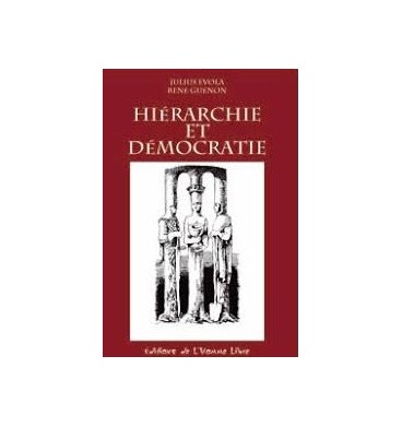 Hiérarchie et démocratie - Julius Evola - René Guénon