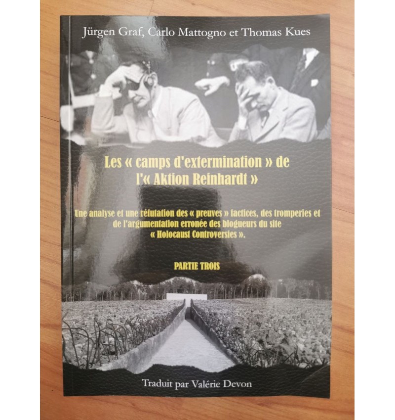 Les camps "d'extermination" de l'Aktion Reinhardt tome 3 (légèrement corné)