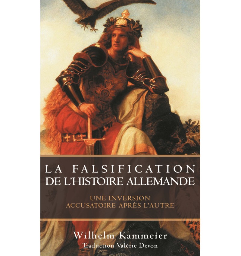 La falsification de l'histoire allemande - Wilhelm Kammeier