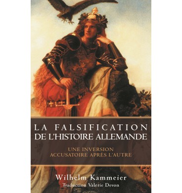 La falsification de l'histoire allemande - Wilhelm Kammeier