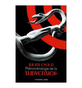 Phénoménologie de la subversion - Julius Evola