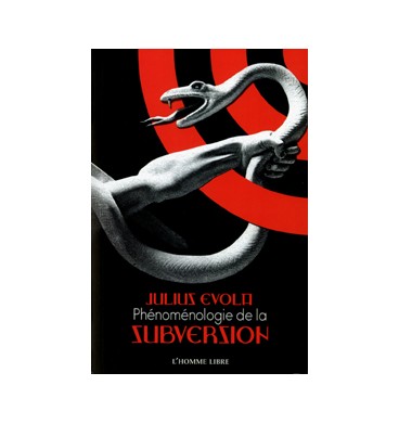 Phénoménologie de la subversion - Julius Evola