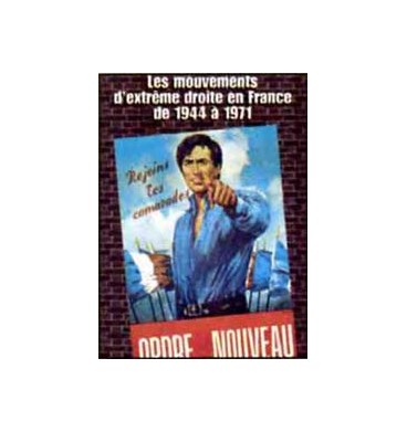 Les mouvements d'extrême droite en France 1945-1971 - François Duprat