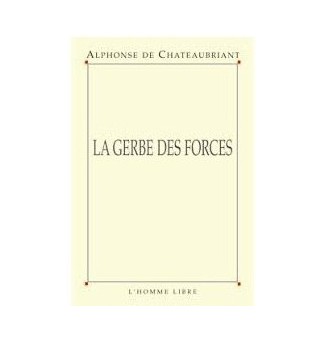 La gerbe des forces - Alphonse de Chateaubriant
