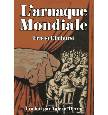 L'arnaque mondiale - Ernest Elmhurst