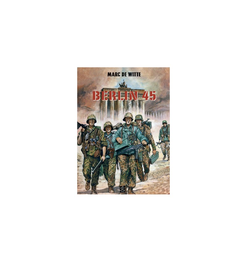 Berlin 1945 Tome 1 - Marc de Witte