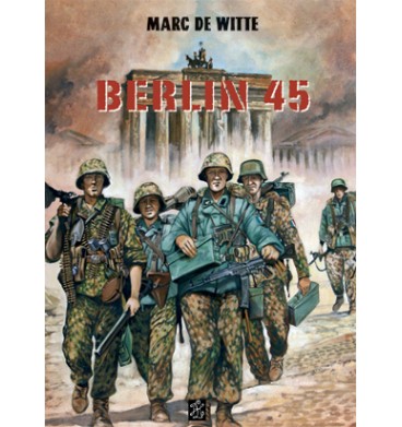 Berlin 1945 Tome 1 - Marc de Witte