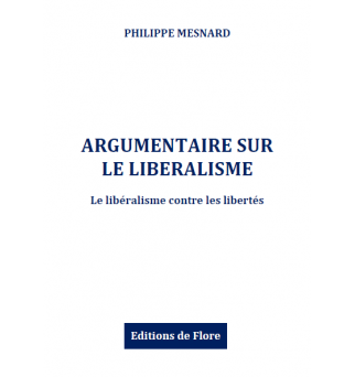 Argumentaire sur le libéralisme - Philippe Mesnard