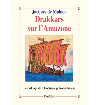 Drakkars sur l'Amazone - Jacques de Mahieu