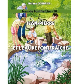 Jean de Fontfraîche no10, Jean-Pierre et l'eau de Fontfraîche - Hélène Coudrier