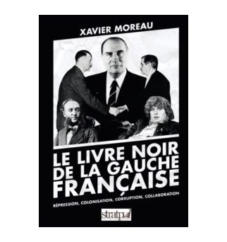Le livre noir de la gauche française - Xavier Moreau