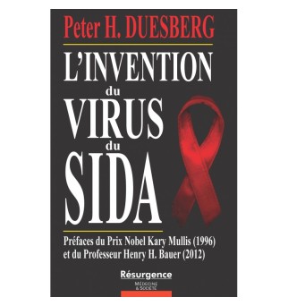 L'invention du virus du SIDA - Peter H. Duesberg