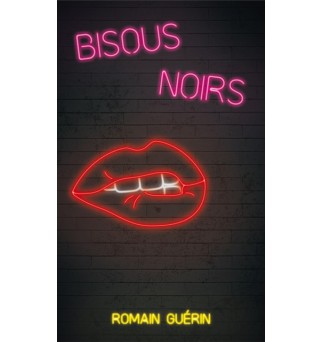 Bisous noirs - Romain Guérin
