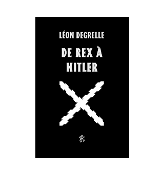 De Rex à Hitler - Léon...